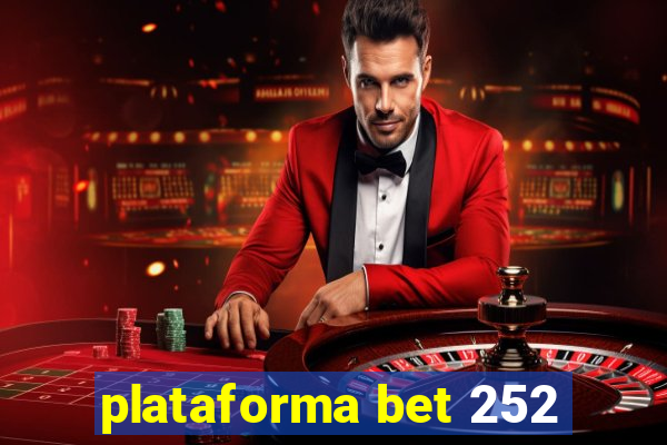 plataforma bet 252